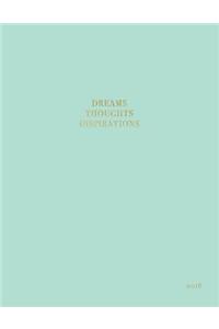 Dreams Thoughts Inspirations 2018