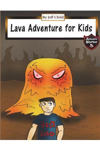 Lava Adventure for Kids: Magma Monsters in the Underworld (Adventure Stories for Kids)
