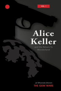 Alice Keller And the Return to Wonderland