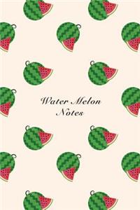 Water Melon Notes