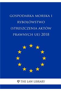 Gospodarka Morska I Rybol�wstwo (Streszczenia Akt�w Prawnych Ue) 2018