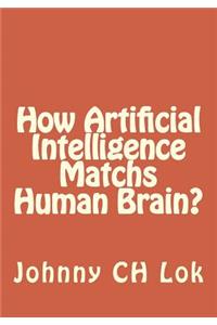How Artificial Intelligence Matchs Human Brain?