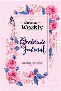 Christian Weekly Gratitude Journal: The 52-Week Journal with Gratitude Scripture, Effective Inspirational Tool (Thank/Grown-Ups/Devotion)