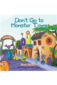 Don't Go to Monster Town