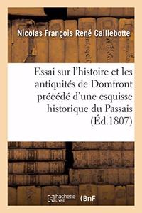 Essai Sur l'Histoire Et Les Antiquités de Domfront Précédé d'Une Esquisse Historique Sur Le Passais