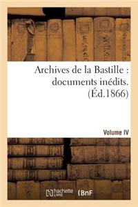 Archives de la Bastille: Documents Inédits. [Vol. 4]