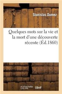 Quelques Mots Sur La Vie Et La Mort d'Une Découverte Récente