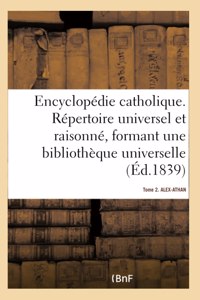 Encyclopédie catholique. Tome 2. ALEX-ATHAN