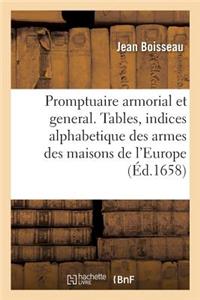 Promptuaire Armorial Et General. Tables Ou Indices Alphabetique Des Armes Des Plus Grandes Maisons