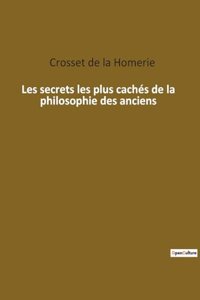 Les secrets les plus cachés de la philosophie des anciens