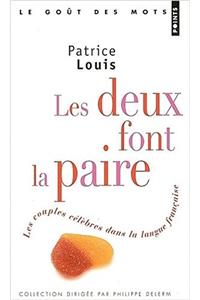 Deux Font La Paire. Les Couples C'L'bres Dans La Langue Franaise(les)
