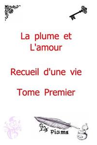 La plume et l'amour - Recueil d'une vie