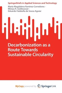Decarbonization as a Route Towards Sustainable Circularity