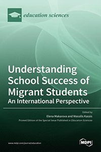 Understanding School Success of Migrant Students