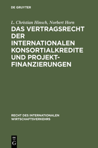 Das Vertragsrecht Der Internationalen Konsortialkredite Und Projektfinanzierungen