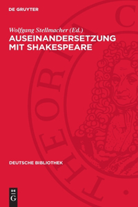 Auseinandersetzung Mit Shakespeare: Texte Zur Deutschen Shakespeare-Aufnahme Von 1740 Bis Zur Französischen Revolution