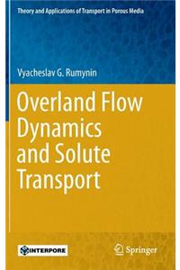 Overland Flow Dynamics and Solute Transport