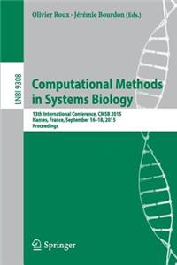 Computational Methods in Systems Biology: 13th International Conference, Cmsb 2015, Nantes, France, September 16-18, 2015, Proceedings