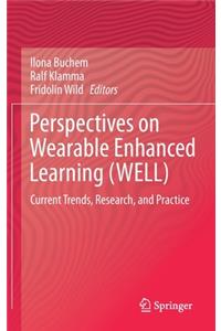 Perspectives on Wearable Enhanced Learning (Well)