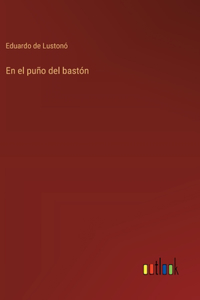 el puño del bastón