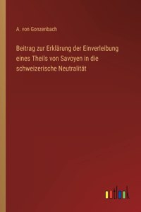 Beitrag zur Erklärung der Einverleibung eines Theils von Savoyen in die schweizerische Neutralität