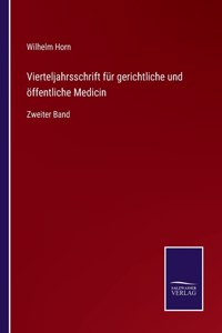 Vierteljahrsschrift für gerichtliche und öffentliche Medicin