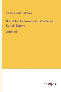 Geschichte der dramatischen Literatur und Kunst in Spanien