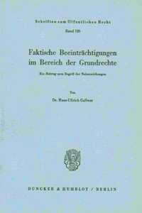 Faktische Beeintrachtigungen Im Bereich Der Grundrechte: Ein Beitrag Zum Begriff Der Nebenwirkungen