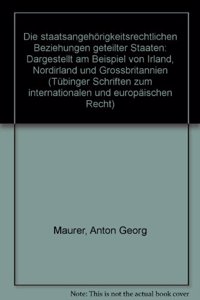 Die Staatsangehorigkeitsrechtlichen Beziehungen Geteilter Staaten, Dargestellt Am Beispiel Von Irland, Nordirland Und Grossbritannien