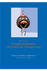 Yaksagana Rangabhumi: The World of the Yaksagana Stage