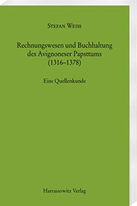 Rechnungswesen Und Buchhaltung Des Avignoneser Papsttums (1316-1378)