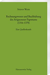 Rechnungswesen Und Buchhaltung Des Avignoneser Papsttums (1316-1378)