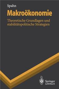 Makro Konomie: Theoretische Grundlagen Und Stabilit Tspolitische Strategien