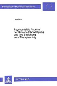 Psychosoziale Aspekte Der Krankheitsbewaeltigung Und Ihre Beziehung Zum Therapieerfolg