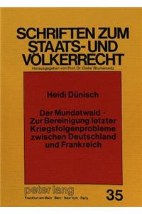 Der Mundatwald - Zur Bereinigung Letzter Kriegsfolgenprobleme Zwischen Deutschland Und Frankreich