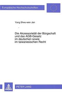 Die Akzessorietaet der Buergschaft und das AGB-Gesetz im deutschen sowie im taiwanesischen Recht