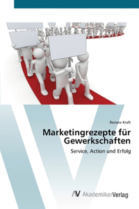 Marketingrezepte für Gewerkschaften