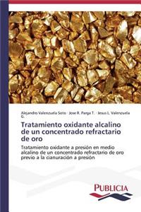 Tratamiento oxidante alcalino de un concentrado refractario de oro