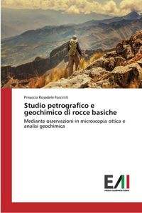Studio petrografico e geochimico di rocce basiche
