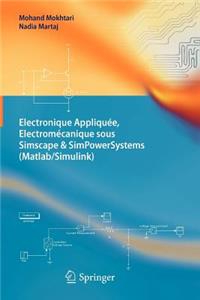 Electronique Appliquée, Electromécanique Sous Simscape & Simpowersystems (Matlab/Simulink)