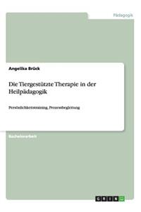 Die Tiergestützte Therapie in der Heilpädagogik