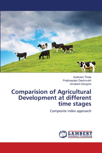 Comparision of Agricultural Development at different time stages