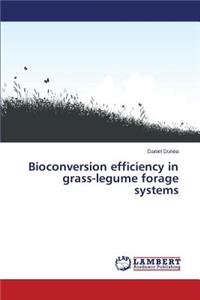 Bioconversion efficiency in grass-legume forage systems