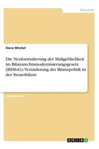 Neuformulierung der Maßgeblichkeit im Bilanzrechtsmodernisierungsgesetz (BilMoG). Veränderung der Bilanzpolitik in der Steuerbilanz