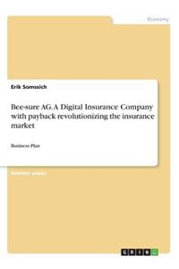 Bee-sure AG. A Digital Insurance Company with payback revolutionizing the insurance market