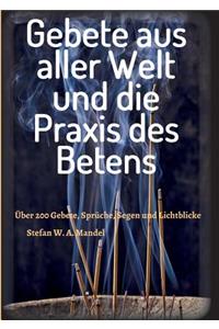 Gebete aus aller Welt und die Praxis des Betens