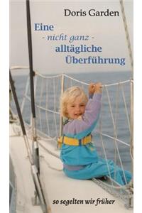 Eine - nicht ganz - alltägliche Überführung