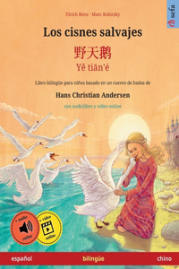 cisnes salvajes - 野天鹅 - Yě tiān'é (español - chino)