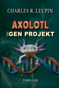 Axolotl Das Gen Projekt