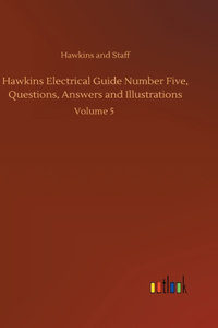 Hawkins Electrical Guide Number Five, Questions, Answers and Illustrations